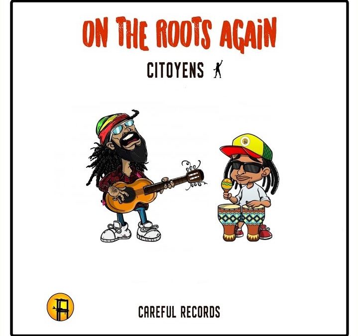 On the Roots Again – Citoyens